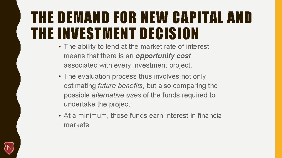 THE DEMAND FOR NEW CAPITAL AND THE INVESTMENT DECISION • The ability to lend