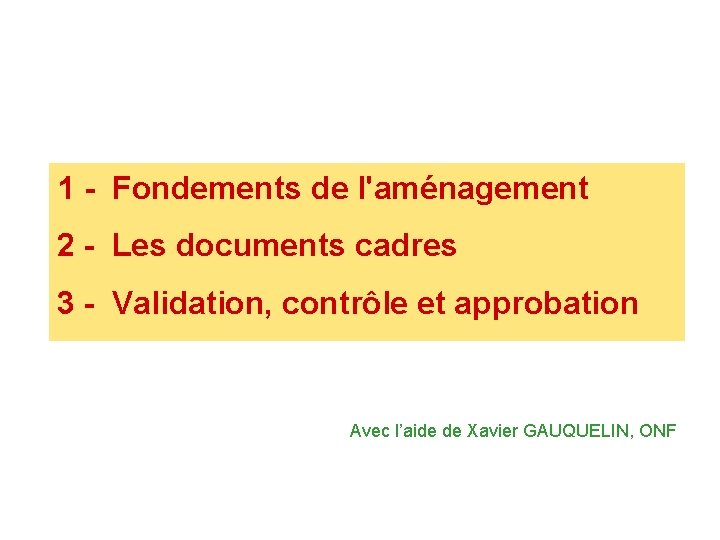 1 - Fondements de l'aménagement 2 - Les documents cadres 3 - Validation, contrôle