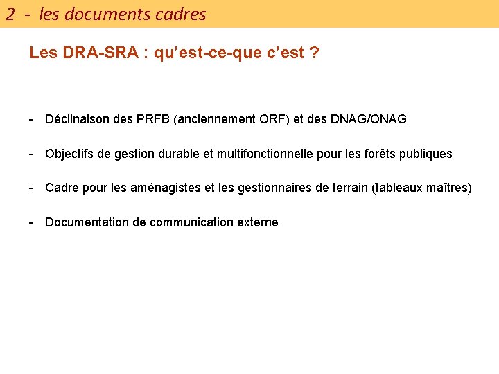 2 - les documents cadres Les DRA-SRA : qu’est-ce-que c’est ? - Déclinaison des