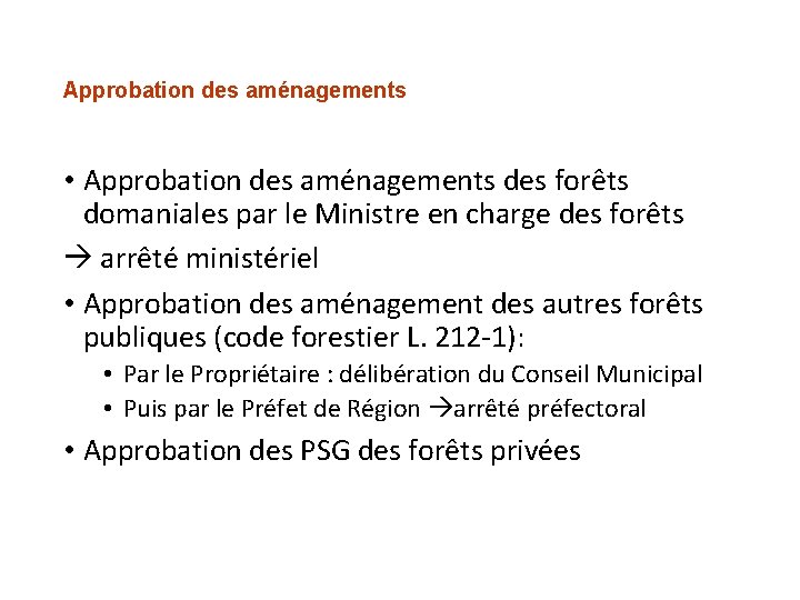 Approbation des aménagements • Approbation des aménagements des forêts domaniales par le Ministre en