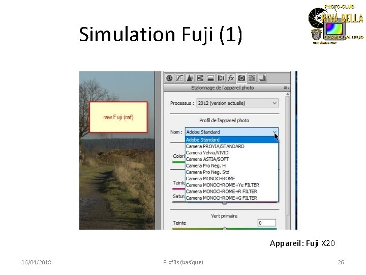 Simulation Fuji (1) Appareil: Fuji X 20 16/04/2018 Profils (basique) 26 