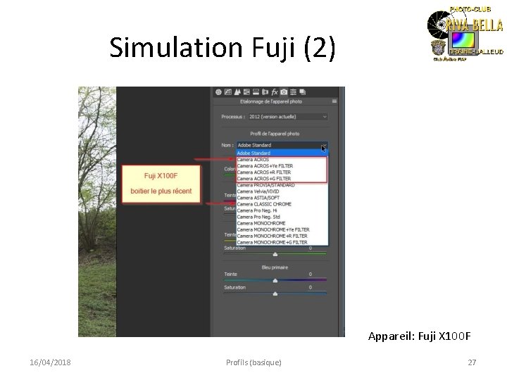 Simulation Fuji (2) Appareil: Fuji X 100 F 16/04/2018 Profils (basique) 27 