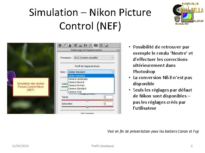 Simulation – Nikon Picture Control (NEF) • Possibilité de retrouver par exemple le rendu
