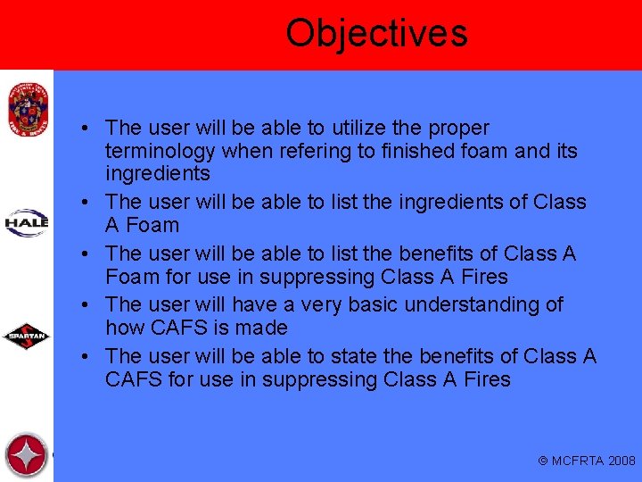 Objectives • The user will be able to utilize the proper terminology when refering