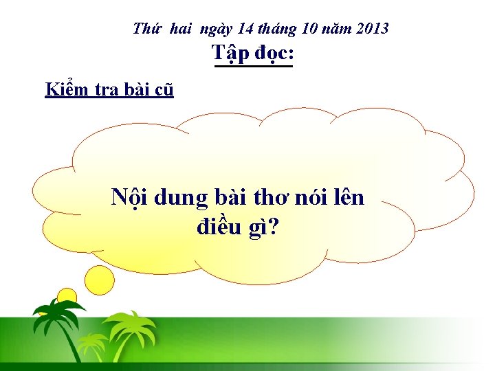 Thứ hai ngày 14 tháng 10 năm 2013 Tập đọc: Kiểm tra bài cũ