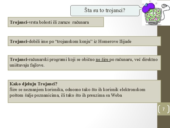 Šta su to trojanci? Trojanci-vrsta bolesti ili zaraze računara Trojanci-dobili ime po “trojanskom konju”