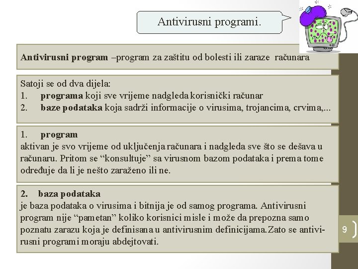 Antivirusni programi. Antivirusni program –program za zaštitu od bolesti ili zaraze računara Satoji se