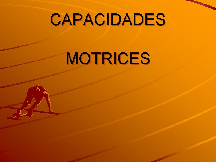 CAPACIDADES MOTRICES 