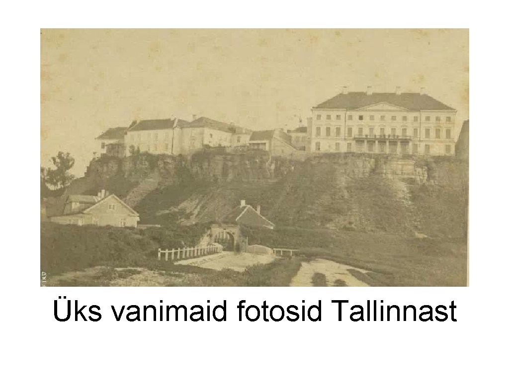 Üks vanimaid fotosid Tallinnast 