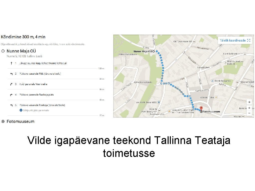 Vilde igapäevane teekond Tallinna Teataja toimetusse 