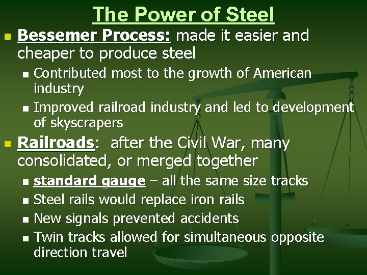 The Power of Steel n Bessemer Process: made it easier and cheaper to produce