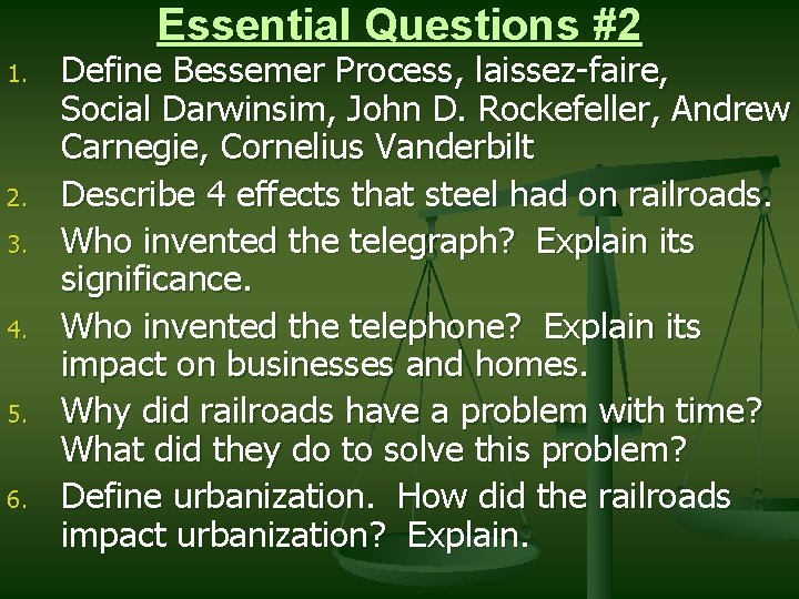 Essential Questions #2 1. 2. 3. 4. 5. 6. Define Bessemer Process, laissez-faire, Social