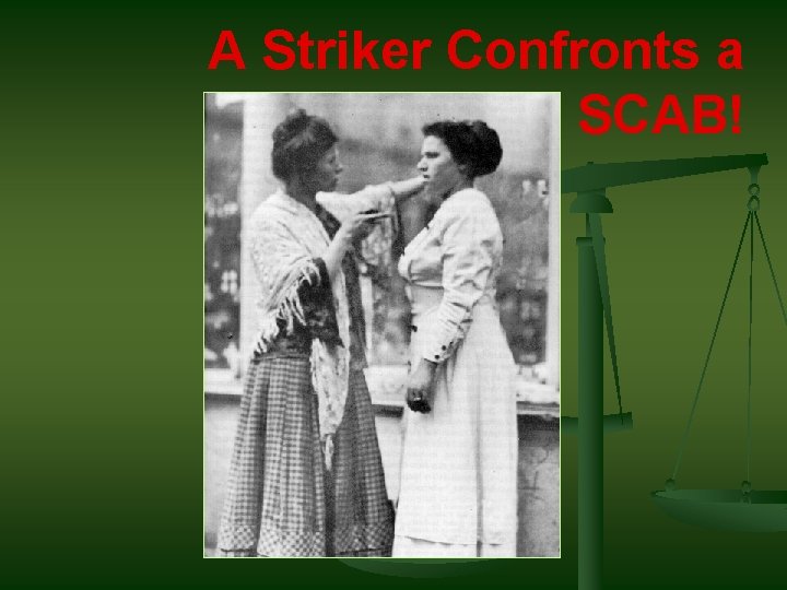 A Striker Confronts a SCAB! 