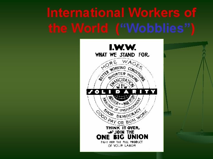 International Workers of the World (“Wobblies”) 