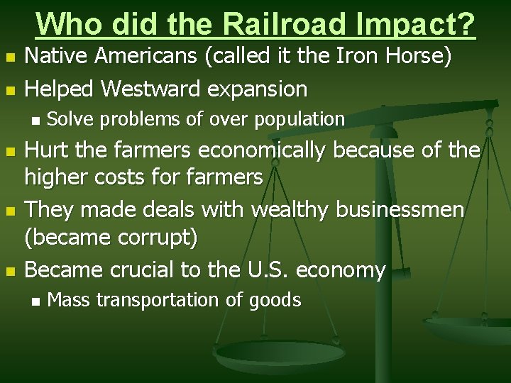 Who did the Railroad Impact? n n Native Americans (called it the Iron Horse)