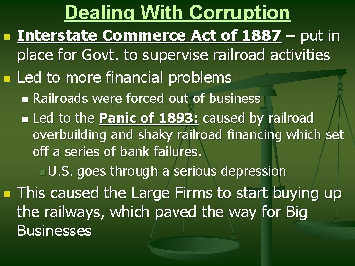 Dealing With Corruption n n Interstate Commerce Act of 1887 – put in place