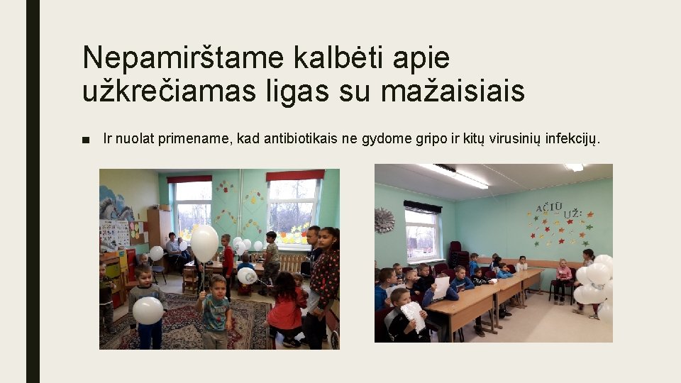 Nepamirštame kalbėti apie užkrečiamas ligas su mažaisiais ■ Ir nuolat primename, kad antibiotikais ne