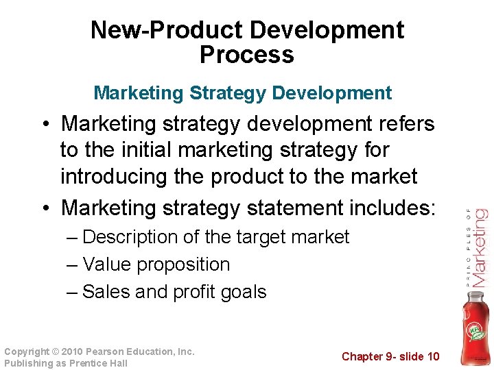 New-Product Development Process Marketing Strategy Development • Marketing strategy development refers to the initial