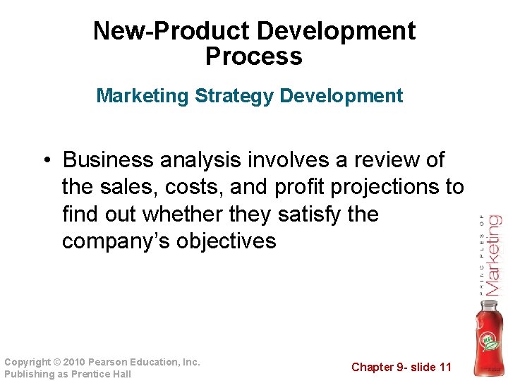 New-Product Development Process Marketing Strategy Development • Business analysis involves a review of the