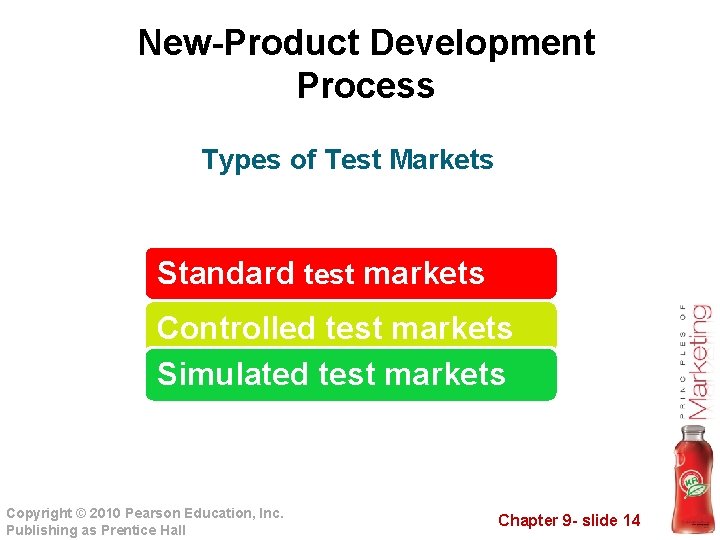New-Product Development Process Types of Test Markets Standard test markets Controlled test markets Simulated