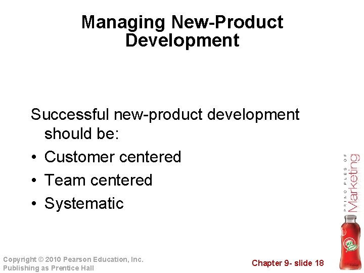 Managing New-Product Development Successful new-product development should be: • Customer centered • Team centered