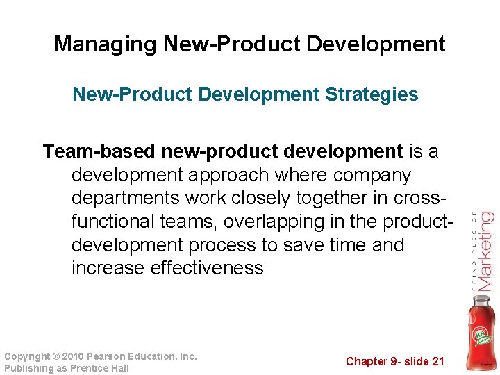 Managing New-Product Development Strategies Team-based new-product development is a development approach where company departments