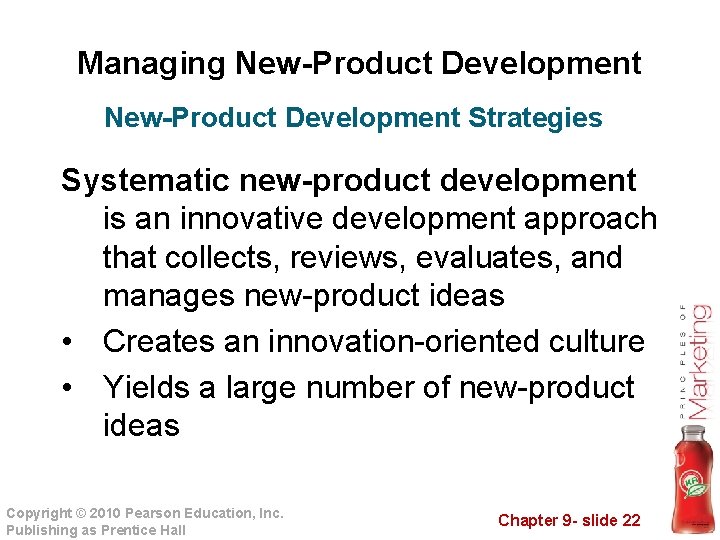 Managing New-Product Development Strategies Systematic new-product development is an innovative development approach that collects,