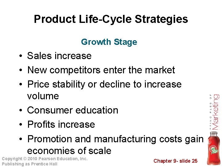 Product Life-Cycle Strategies Growth Stage • Sales increase • New competitors enter the market