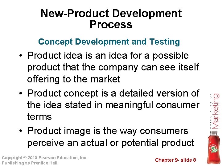 New-Product Development Process Concept Development and Testing • Product idea is an idea for
