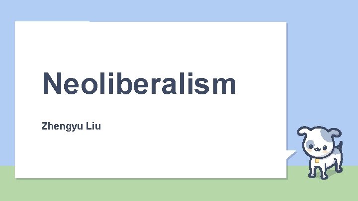 Neoliberalism Zhengyu Liu 