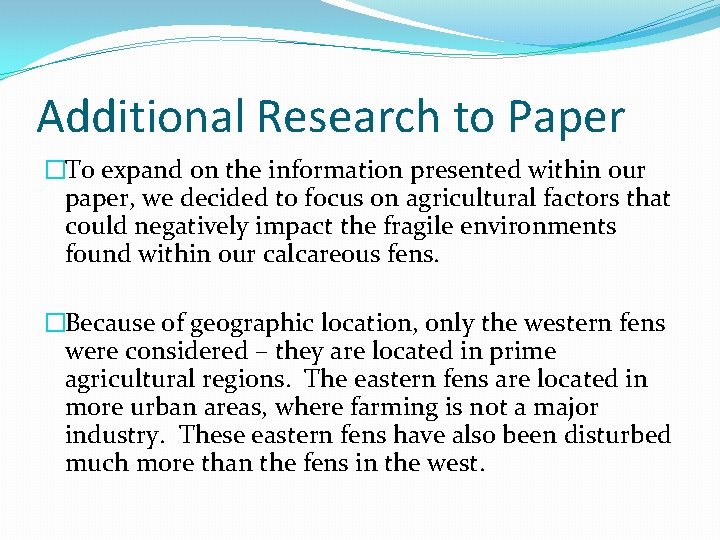 Additional Research to Paper �To expand on the information presented within our paper, we