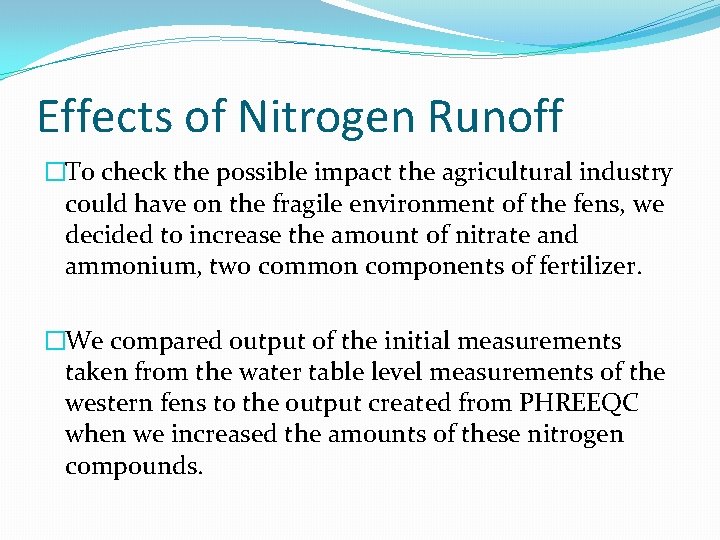 Effects of Nitrogen Runoff �To check the possible impact the agricultural industry could have