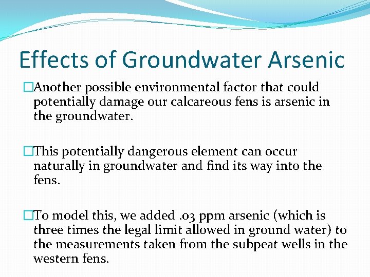 Effects of Groundwater Arsenic �Another possible environmental factor that could potentially damage our calcareous