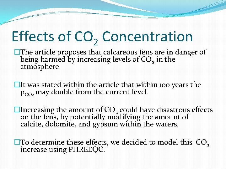 Effects of CO 2 Concentration �The article proposes that calcareous fens are in danger