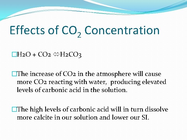 Effects of CO 2 Concentration �H 2 O + CO 2 H 2 CO