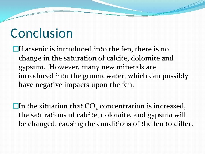 Conclusion �If arsenic is introduced into the fen, there is no change in the