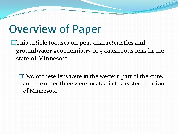 Overview of Paper �This article focuses on peat characteristics and groundwater geochemistry of 5
