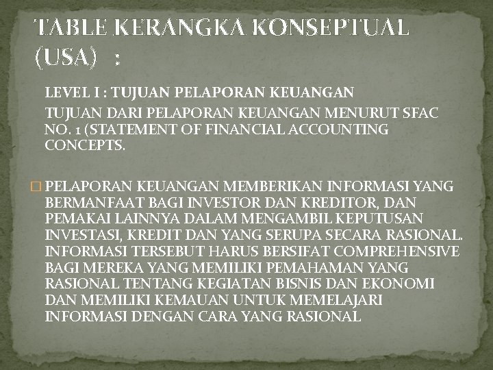 TABLE KERANGKA KONSEPTUAL (USA) : LEVEL I : TUJUAN PELAPORAN KEUANGAN TUJUAN DARI PELAPORAN