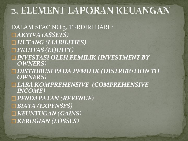 2. ELEMENT LAPORAN KEUANGAN DALAM SFAC NO. 3, TERDIRI DARI : � AKTIVA (ASSETS)