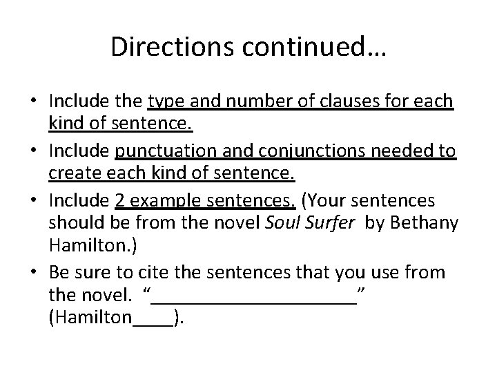 Directions continued… • Include the type and number of clauses for each kind of