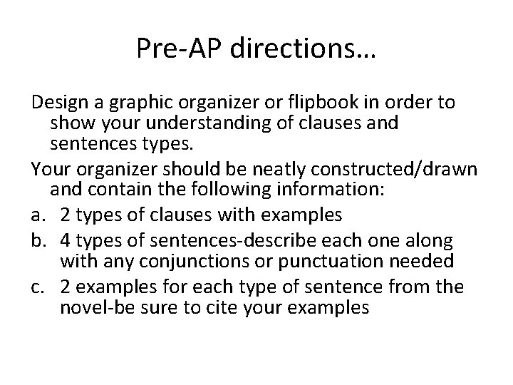 Pre-AP directions… Design a graphic organizer or flipbook in order to show your understanding