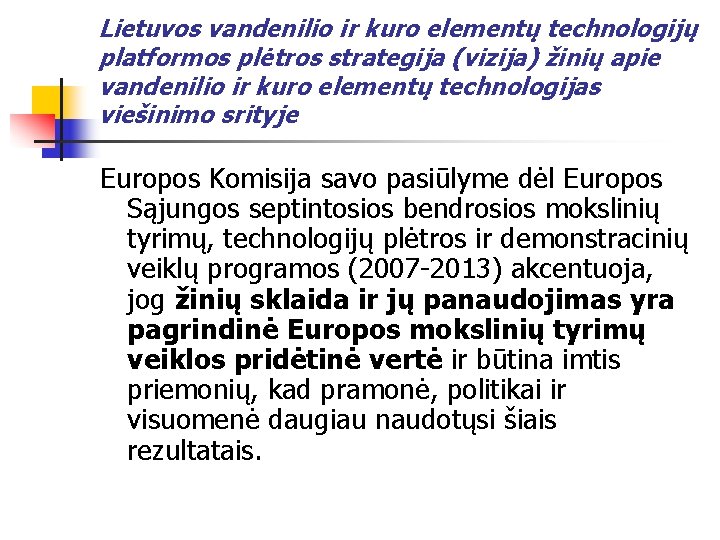 Lietuvos vandenilio ir kuro elementų technologijų platformos plėtros strategija (vizija) žinių apie vandenilio ir