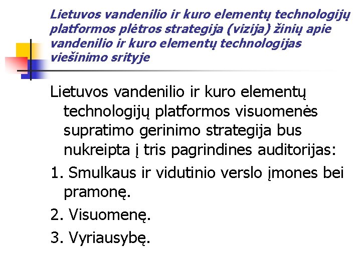 Lietuvos vandenilio ir kuro elementų technologijų platformos plėtros strategija (vizija) žinių apie vandenilio ir