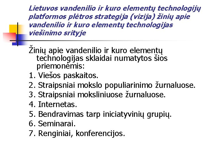 Lietuvos vandenilio ir kuro elementų technologijų platformos plėtros strategija (vizija) žinių apie vandenilio ir