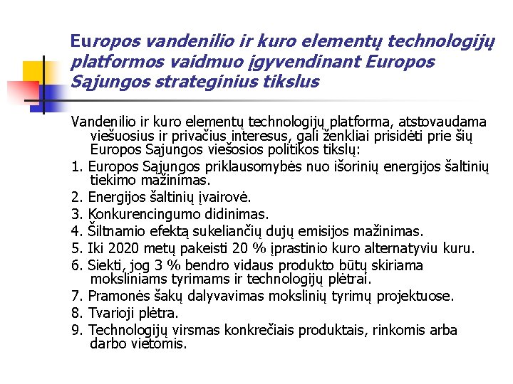 Europos vandenilio ir kuro elementų technologijų platformos vaidmuo įgyvendinant Europos Sąjungos strateginius tikslus Vandenilio