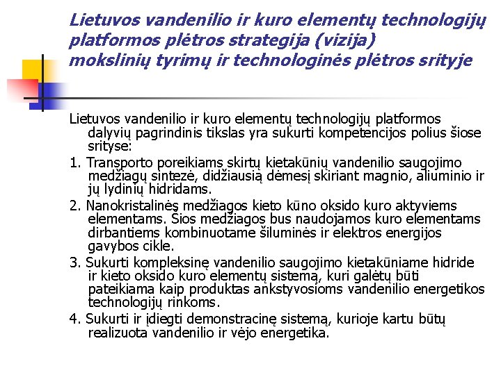 Lietuvos vandenilio ir kuro elementų technologijų platformos plėtros strategija (vizija) mokslinių tyrimų ir technologinės