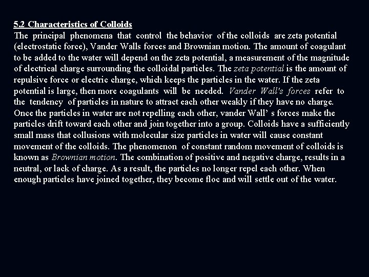 5. 2 Characteristics of Colloids The principal phenomena that control the behavior of the