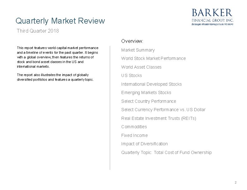 Quarterly Market Review Third Quarter 2018 Overview: This report features world capital market performance