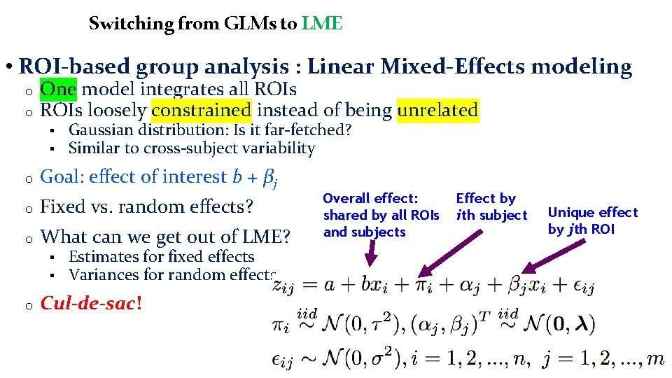 Switching from GLMs to LME • ROI-based group analysis : Linear Mixed-Effects modeling o