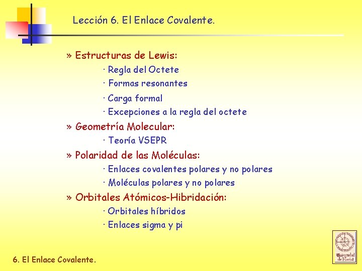 Lección 6. El Enlace Covalente. » Estructuras de Lewis: · Regla del Octete ·